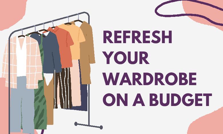 clothes with how to refresh your wardrobe on a budget